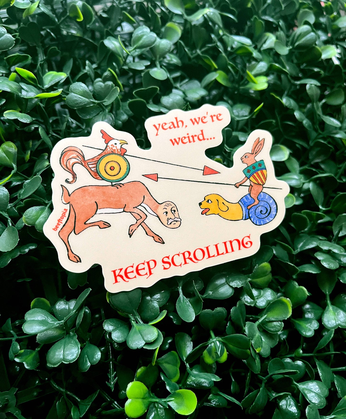 Beeftopia - Yeah, We're Weird... Keep Scrolling Medieval Vinyl Sticker